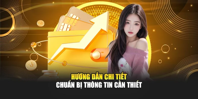 Hướng dẫn chi tiết chuẩn bị thông tin cần thiết