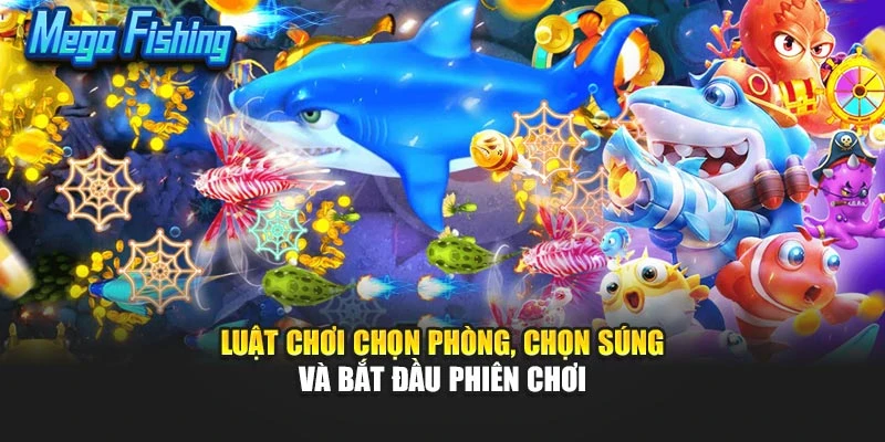 Luật chơi chọn phòng, chọn súng và bắt đầu phiên chơi