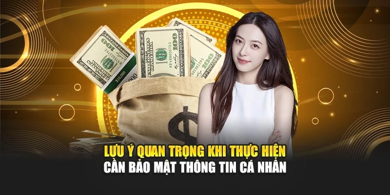 Lưu ý quan trọng khi thực hiện cần bảo mật thông tin cá nhân