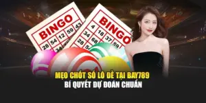 Mẹo Chốt Số Lô Đề Tại Bay789 – Bí Quyết Dự Đoán Chuẩn