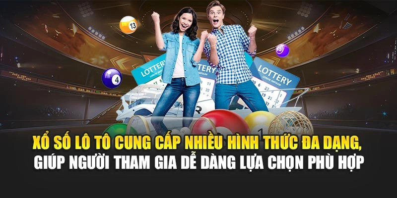 Xổ số lô tô cung cấp nhiều hình thức đa dạng, giúp người tham gia dễ dàng lựa chọn phù hợp